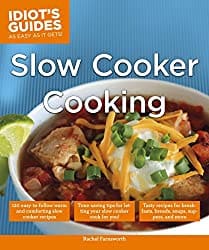 The cover of my slow cooker cookbook: Idiot's Guide-As Easy as it Gets Slow Cooker Cooking by Rachel Farnsworth