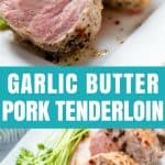 Pork tenderloin is seared and baked in a garlic butter sauce for a perfectly tender baked pork tenderloin dinner that will have you wanting to lick the plate!