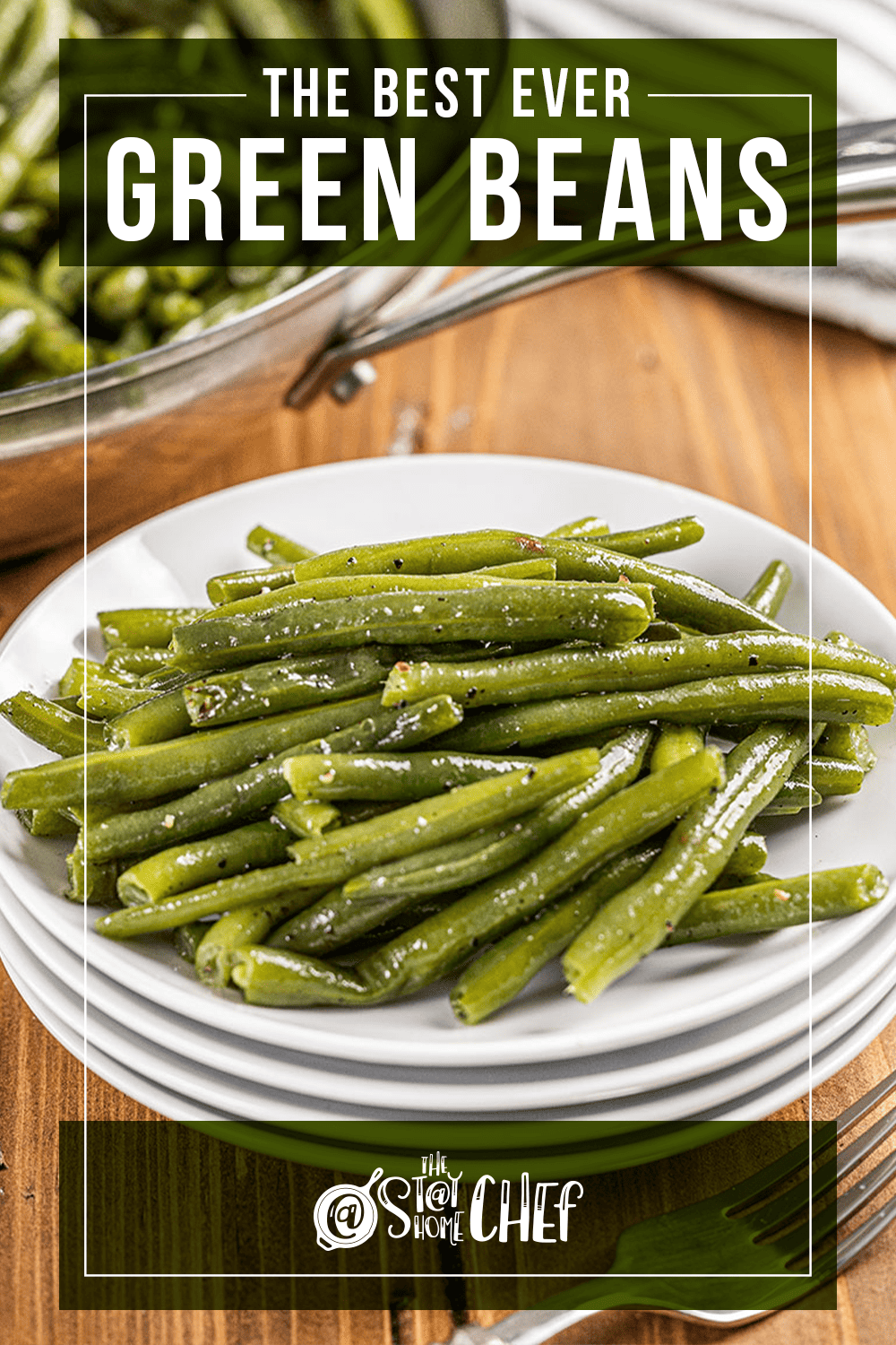 How to Cook The Best Green Beans Ever - thestayathomechef.com