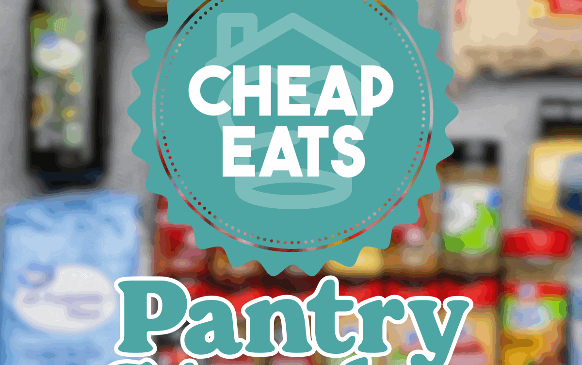 A decorative graphic for the Pantry Staples of the Cheap Eats Meal Plan with a blurred image of pantry staples in the background.